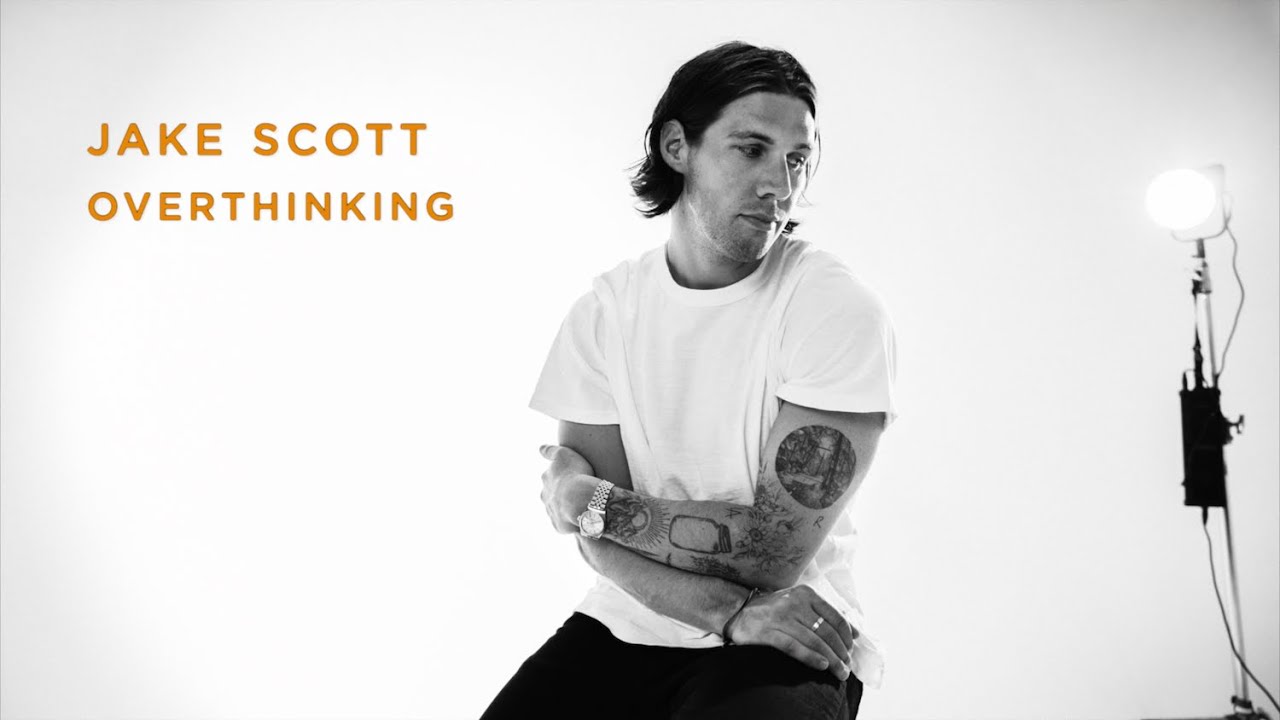 Jake Scott - Overthinking (Lyric Video)