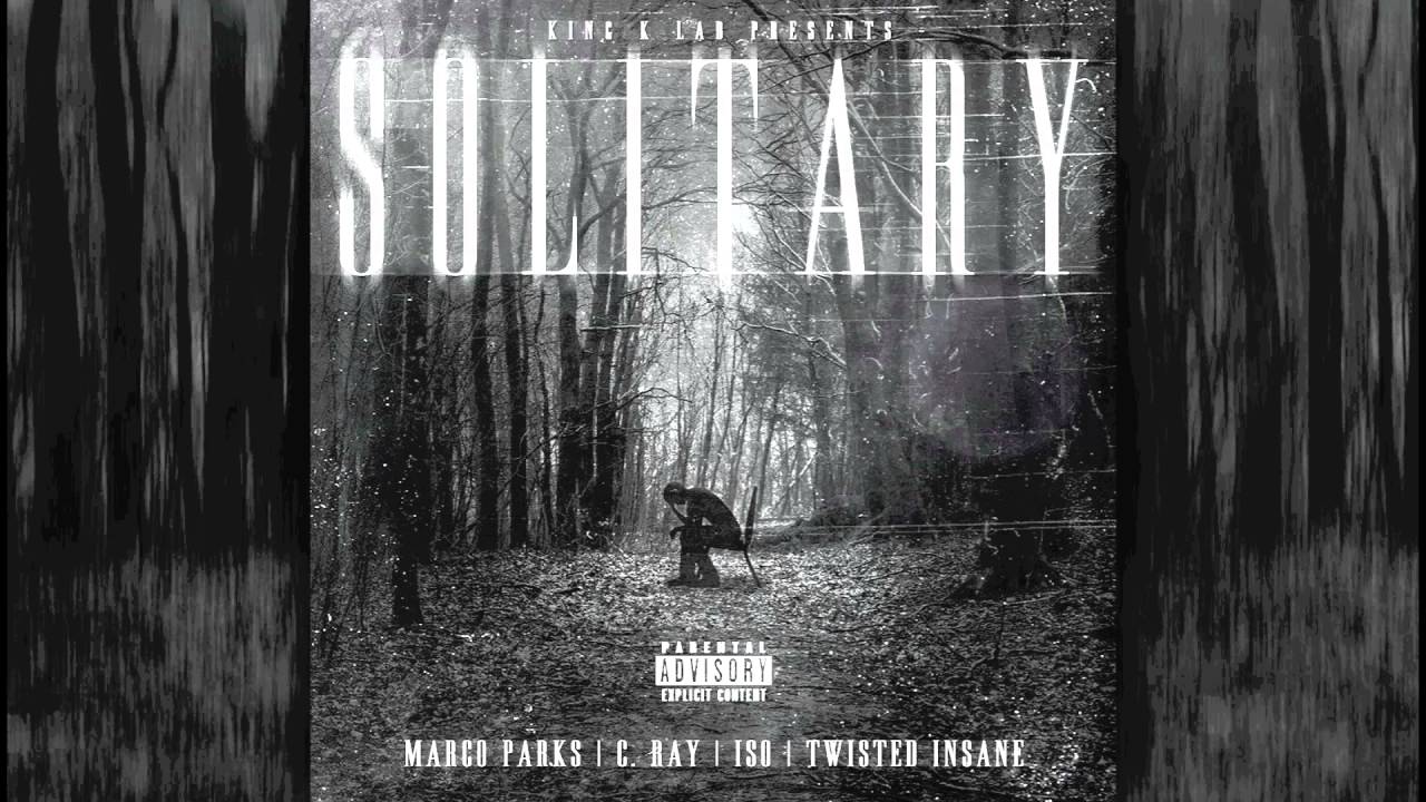 KING K LAB: ROYALTY - SOLITARY FT: MARCO PARKS, C. RAY, TWISTED INSANE, ISO