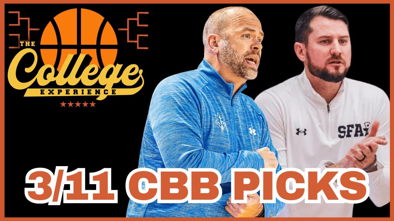 College Basketball Picks For March 11th - March Madness | The College Experience: Basketball