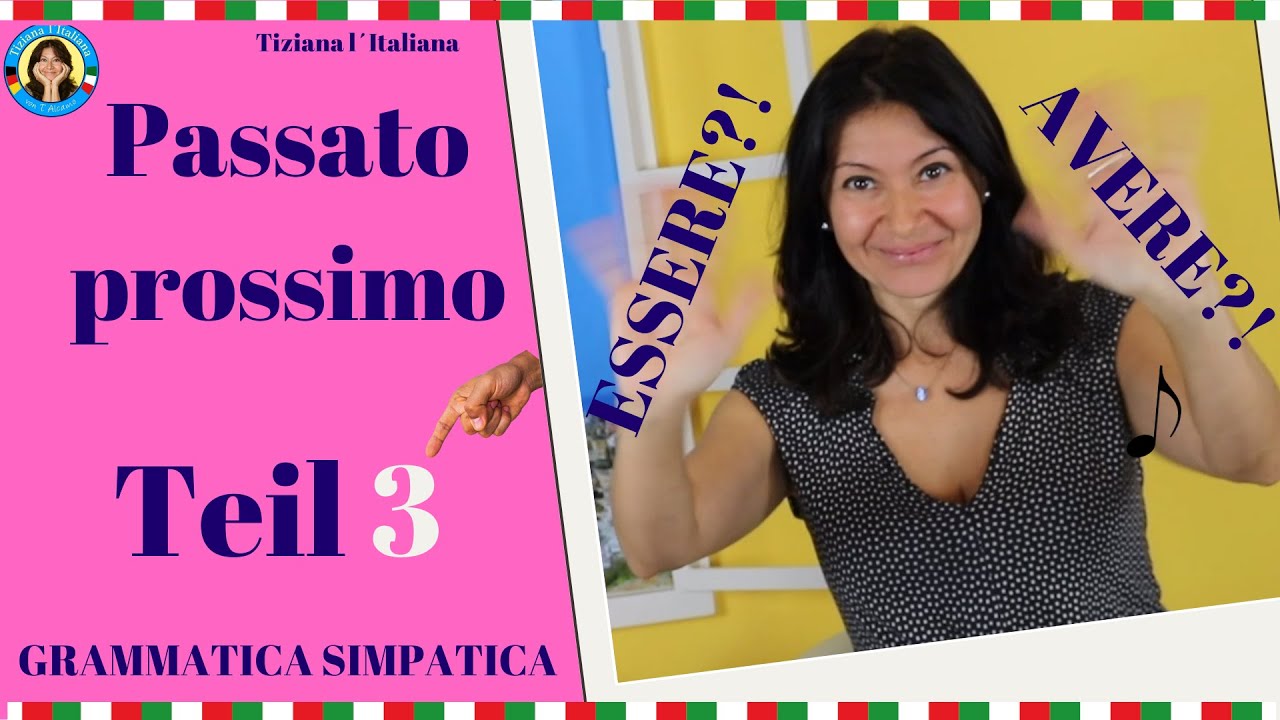 Italienische Grammatik - Passato prossimo: essere oder avere? Fehler leicht vermeiden...sehr leicht!