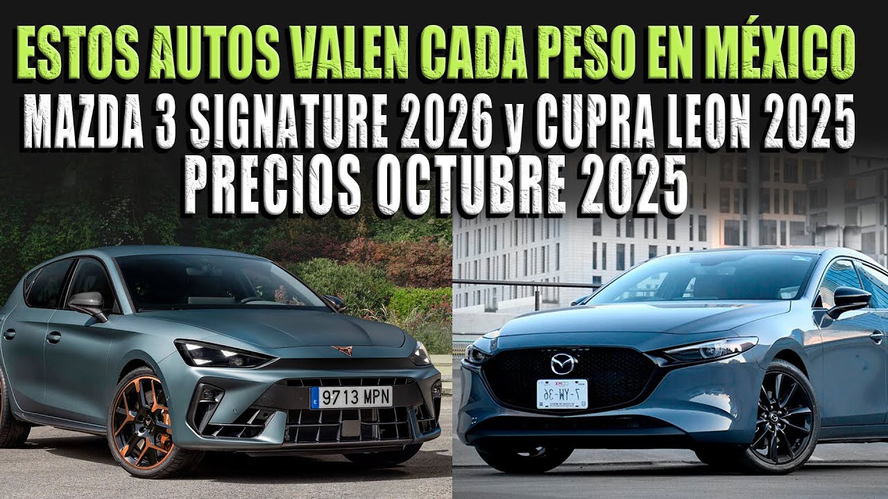 MAZDA 3 HATCHBACK SIGNATURE 2026 vs CUPRA LEON 2026 🔴 LOS MEJORES AUTOS COSTO BENEFICIO EN MÉXICO