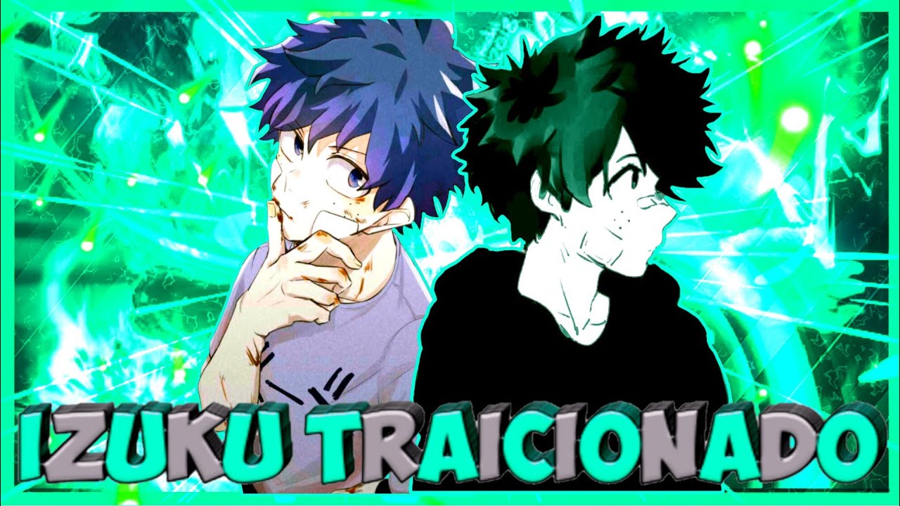 Izuku traicionado capitulo prólogo y capitulo 1