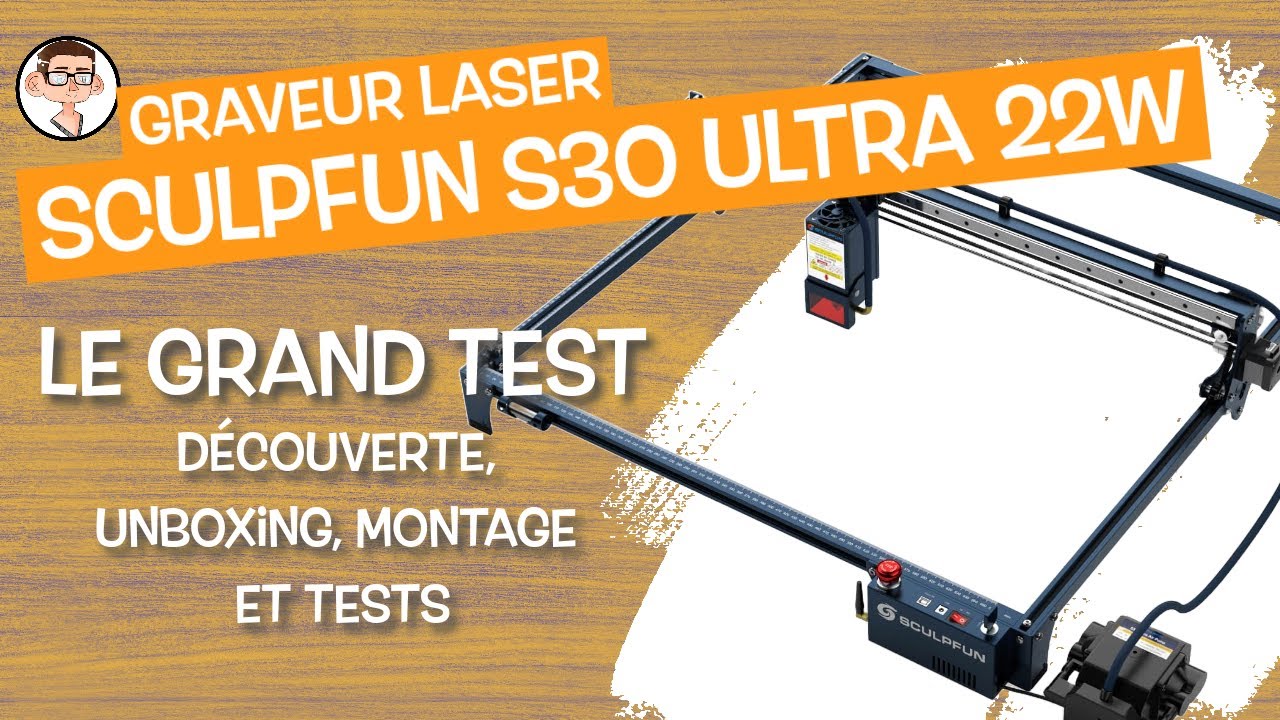 Graveur laser sculpfun s30 Ultra 22w - Le Grand Test