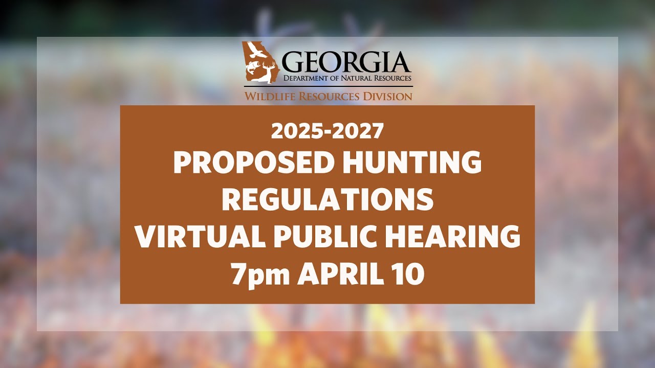 Georgia Hunting Regulations 2025-2027 Virtual Public Hearing