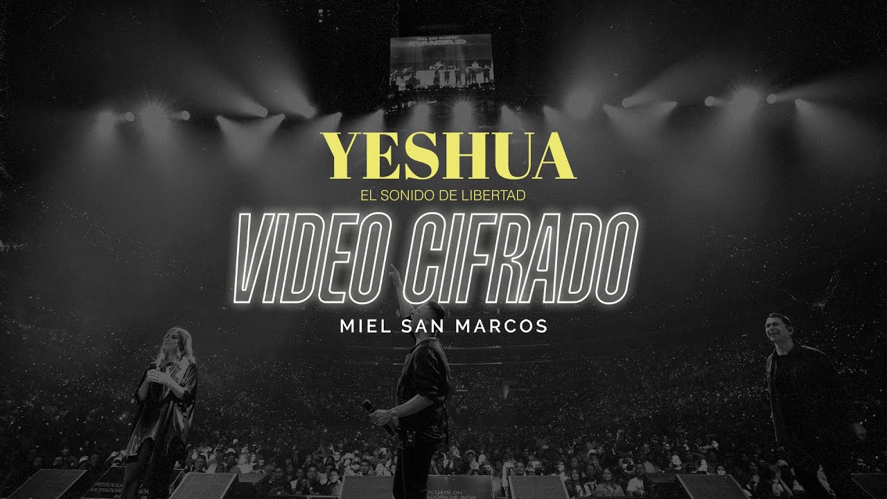 YESHUA - VIDEOCIFRADO - Miel San Marcos