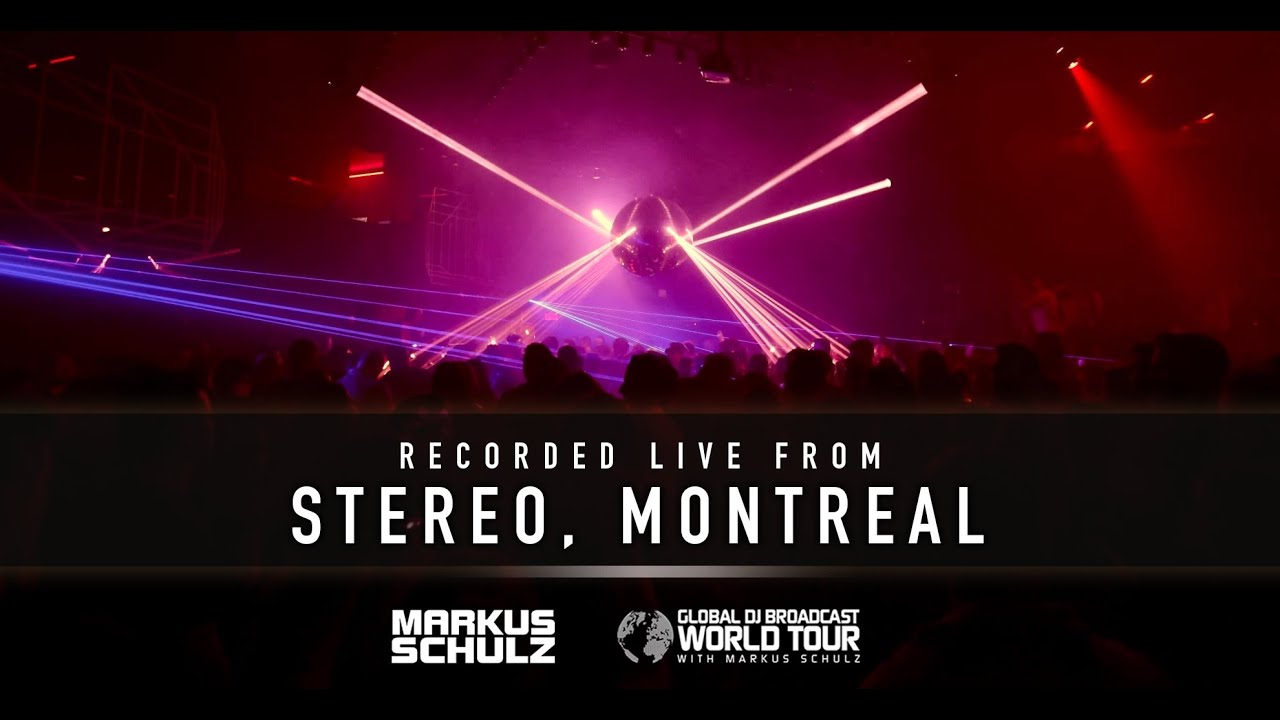 Markus Schulz - Global DJ Broadcast World Tour: Montreal Part 2