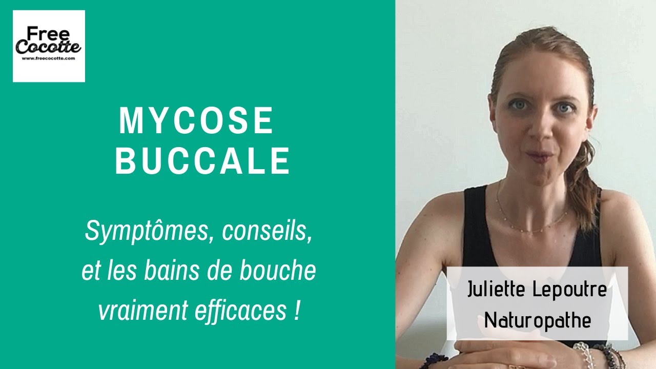 MYCOSE BUCCALE : symptômes, conseils, bains de bouche