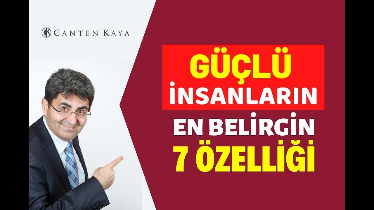 G&Uuml;&Ccedil;L&Uuml; İNSANLARIN EN BELİRGİN 7 &Ouml;ZELLİĞİ | Canten Kaya