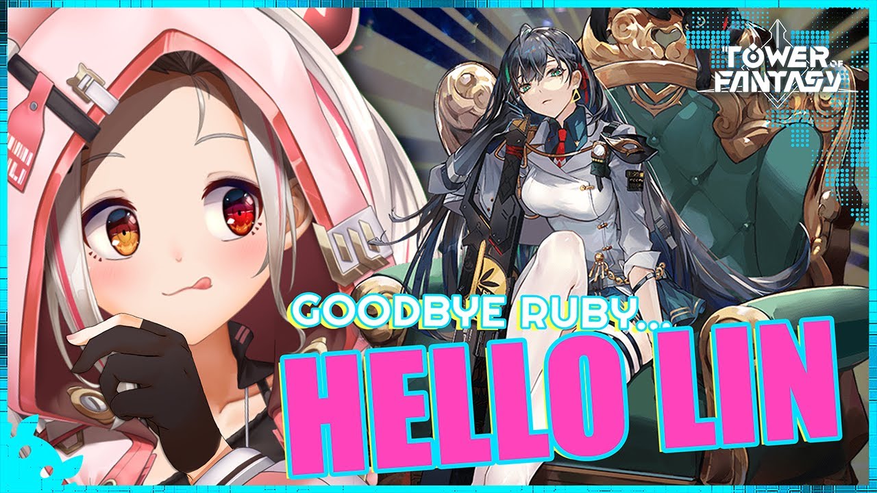 [Tower Of Fantasy]  Ruby no more, ONLY LIN NOW (EN/MY)【MyHolo TV】