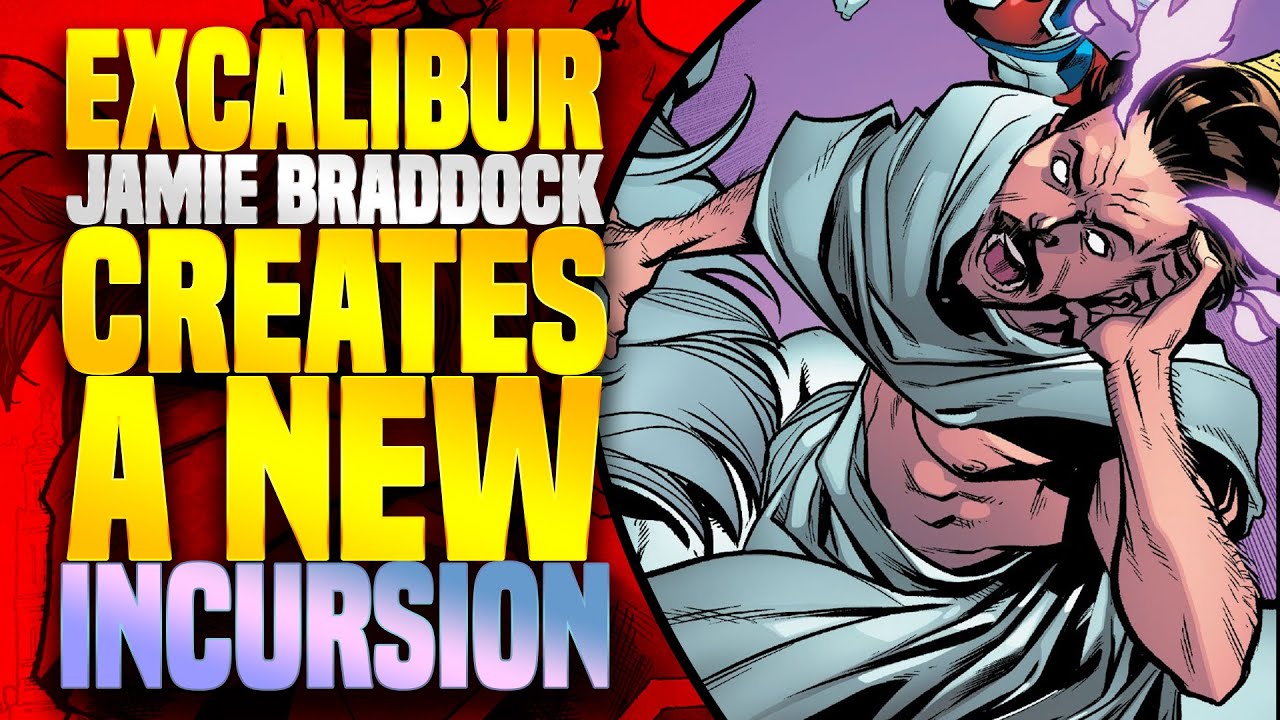 Jamie Braddock Creates A New Incursion (Excalibur)