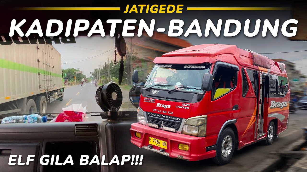 DENGKUL LEMES! ANGKUTAN ORANG BERNYALI TINGGI🔥Trip Jatigede - Bandung Naik Elf BRAGA