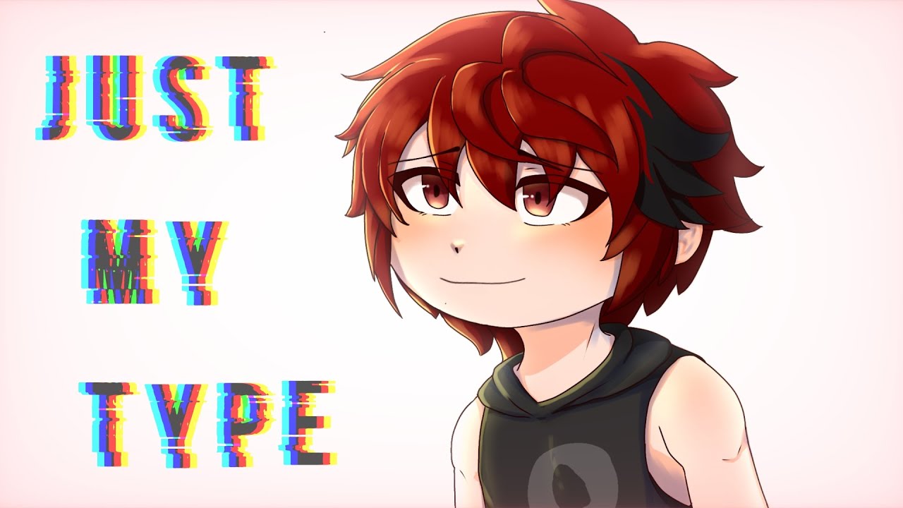「Just my type」gcmv ||「B3lbun」