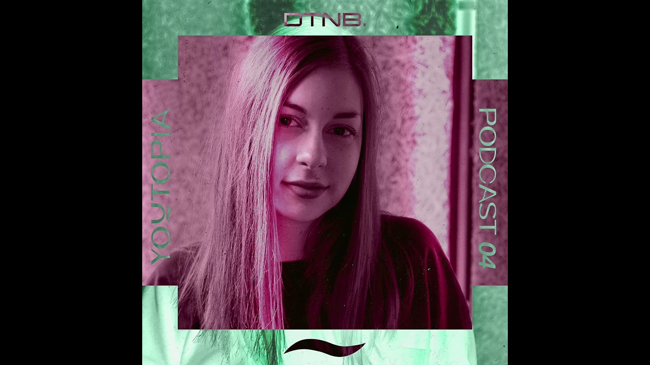 Youtopia Podcast 004 〜 dtnb.