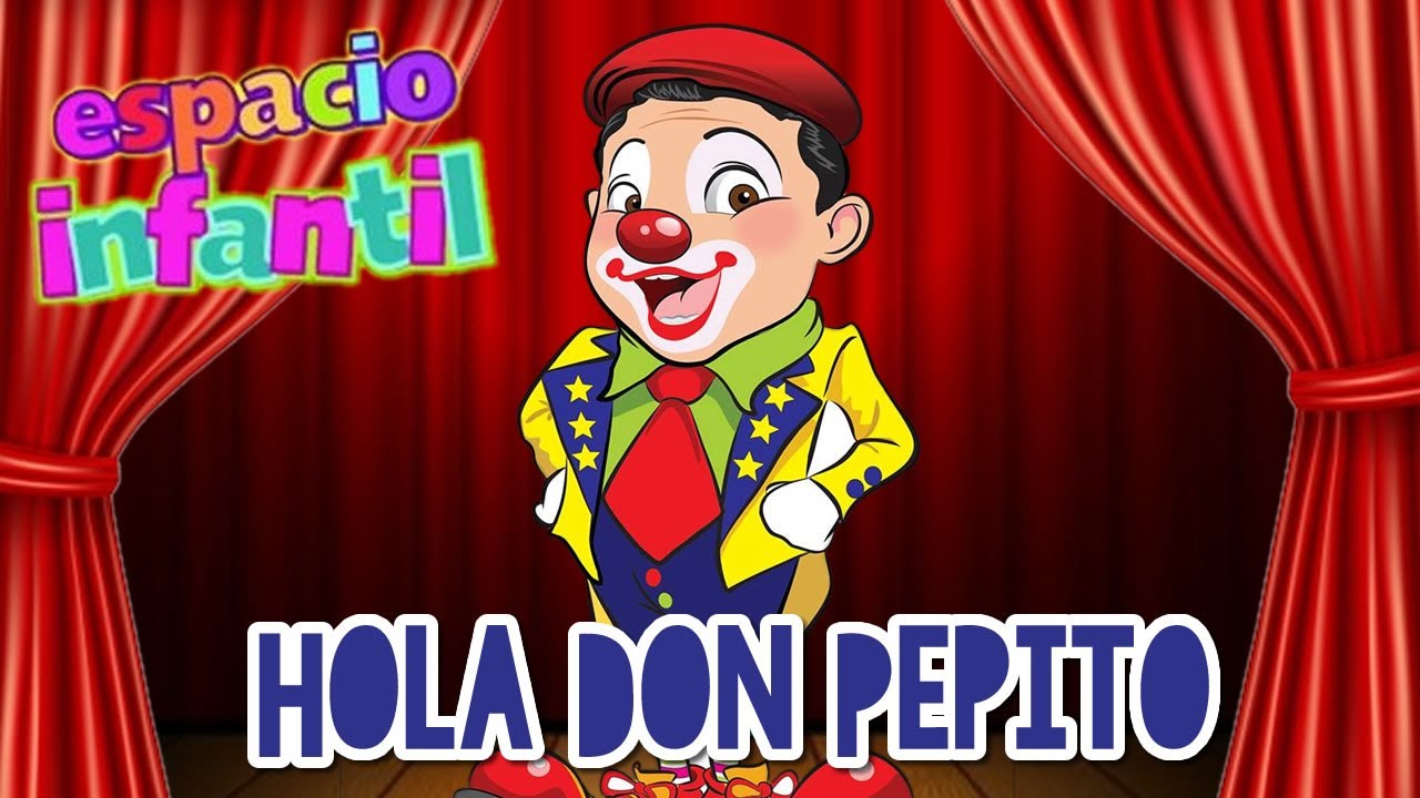 Espacio Infantil - Payaso Tomy - Hola don Pepito.
