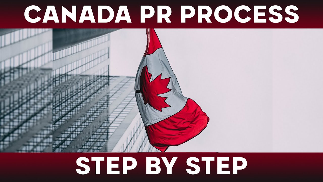 Canada PR Process Step By Step 2022, Step By Step Process To Apply For Canada PR From India Must See