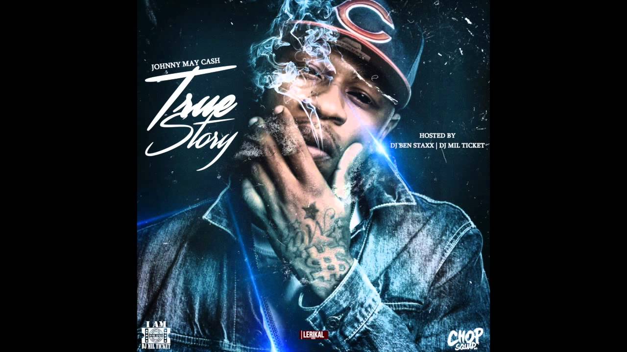 13. Johnny May Cash - Mind Keep Racin (Produced By Young Chop and Cbmix) - True Story