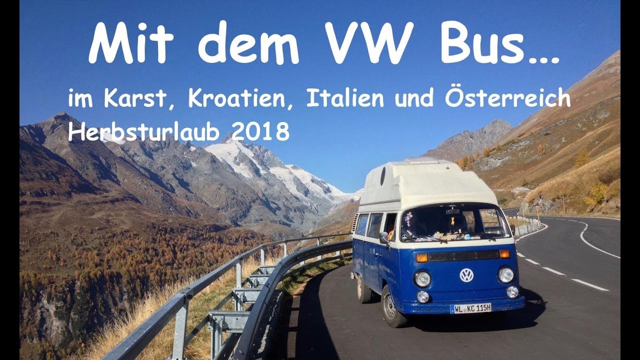 2018 Mit dem VW Bus...  im Karst, Kroatien, Italien und Österreich