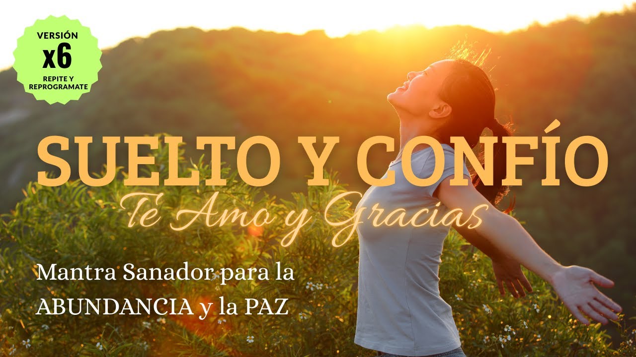 SUELTO Y CONFÍO – Te amo y gracias ✨ Mantra poderoso de Ho’oponopono y manifestación