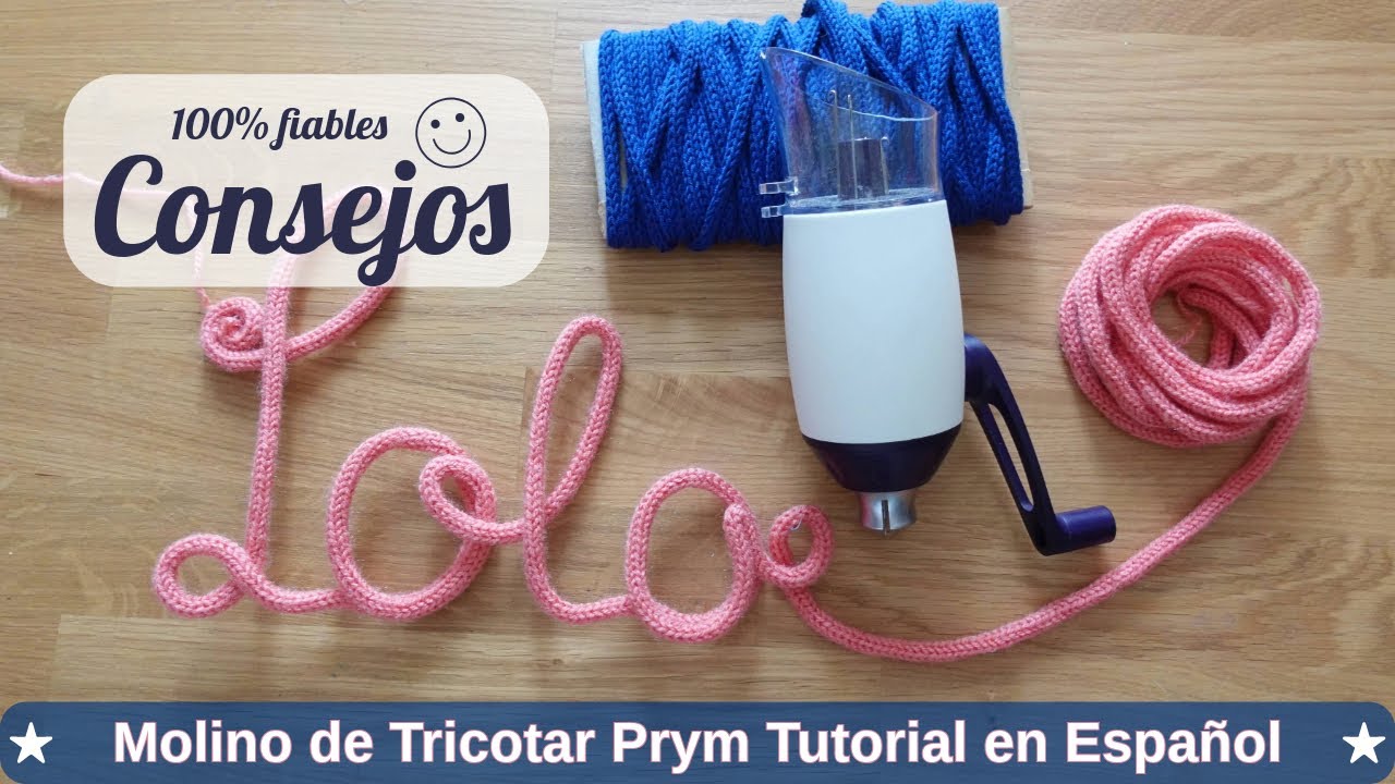 Como hacer tricotin con el molino de Prym . Consejos para evitar errores
