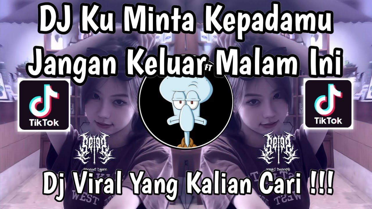 DJ KU MINTA KEPADAMU JANGAN KELUAR MALAM INI | DJ CINTA TERLARANG VIRAL TIKTOK TERBARU 2025 !