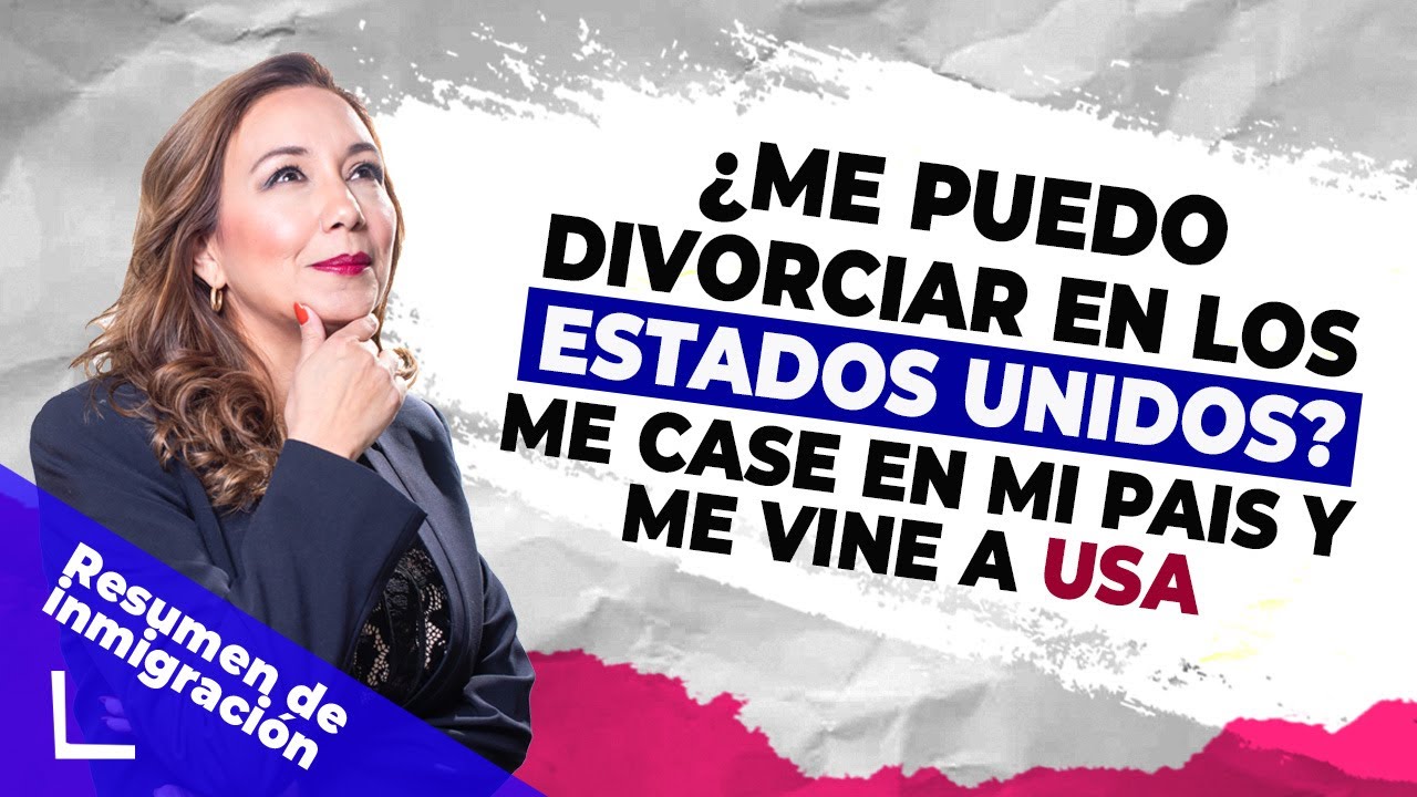 💔  Me casé en mi pais ¿Me puedo divorciar en EEUU? - Inmigrando con Kathia