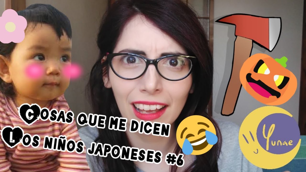 Cosas que me dicen los niños japoneses 6  // Yunae