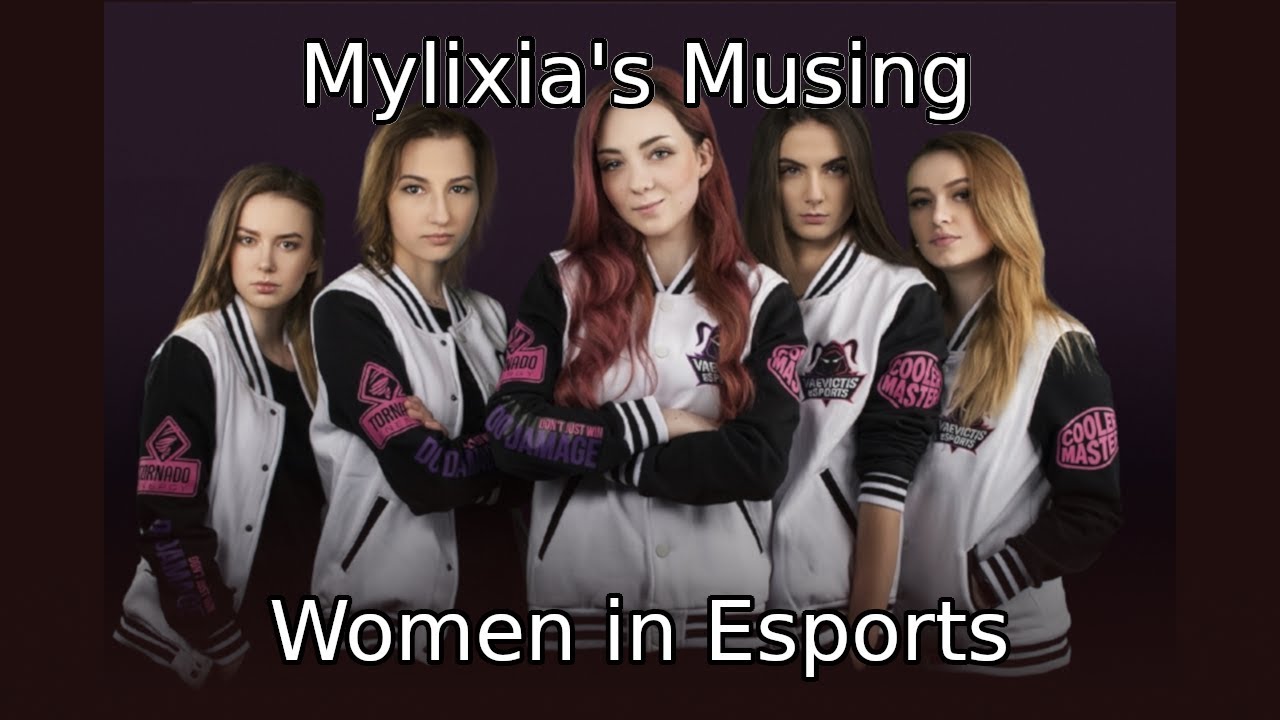 Mylixia's Musing | Women in Esports