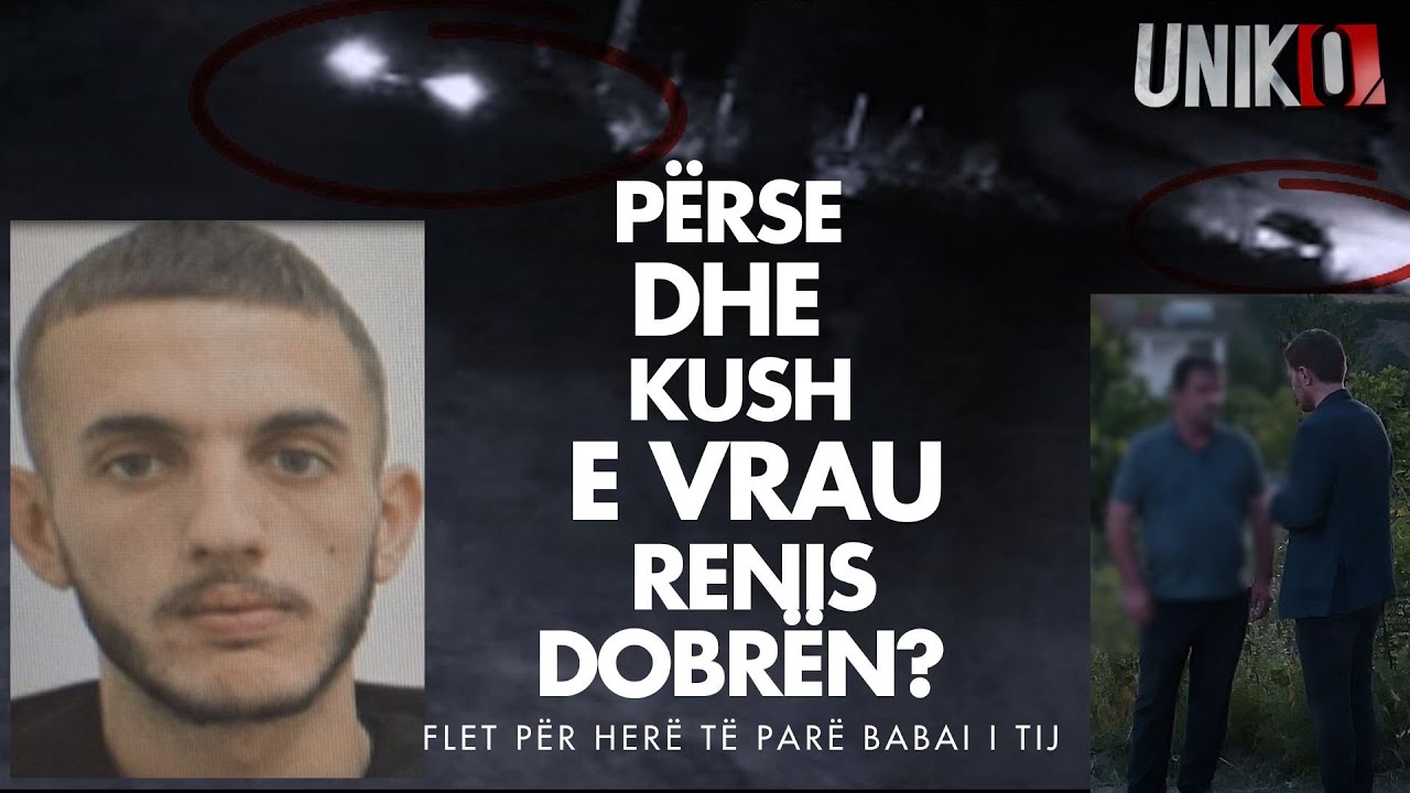 Uniko- Përse dhe kush e vrau Renis Dobrën ? Flet për herë të parë babai i tij (14 korrik 2025)