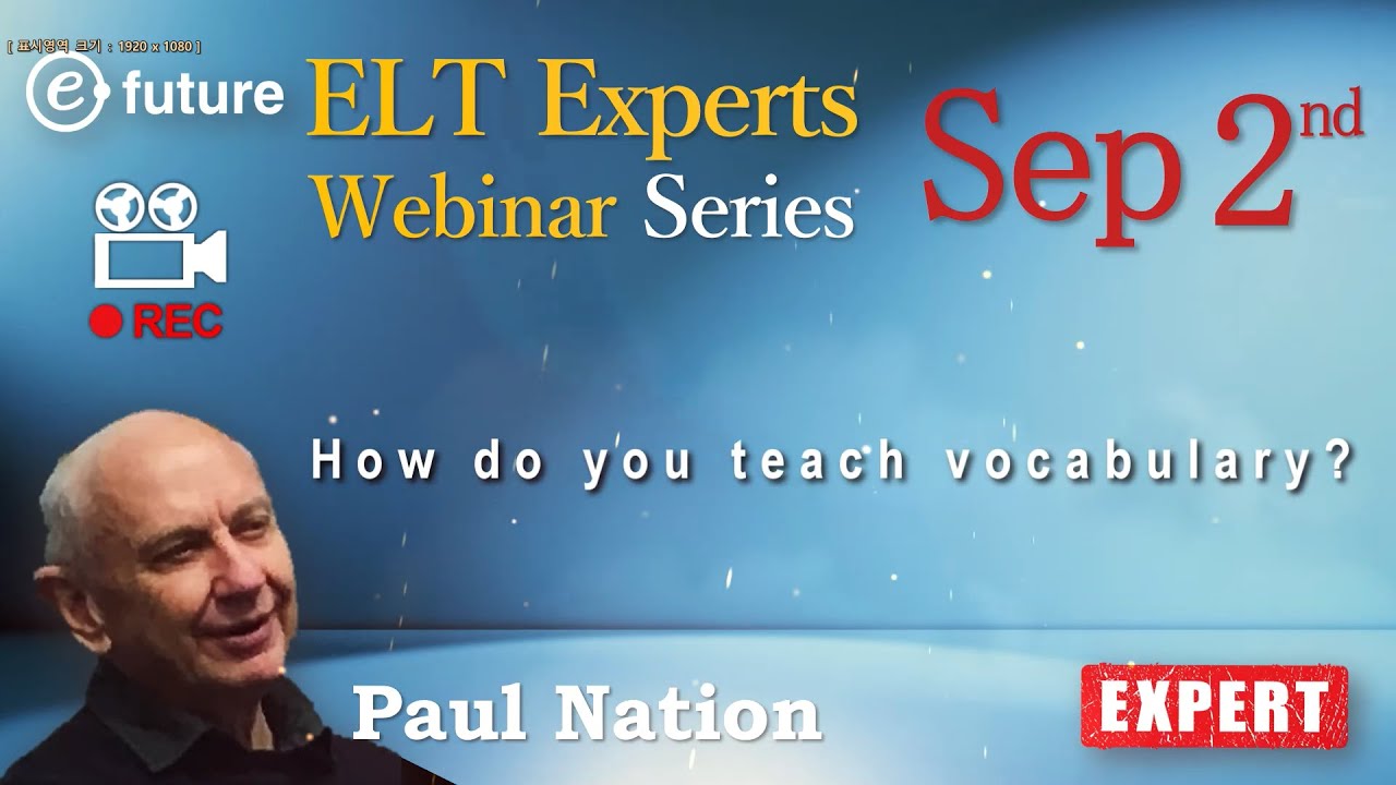 ELT Experts Webinar - Paul Nation (How to teach vocabulary?)