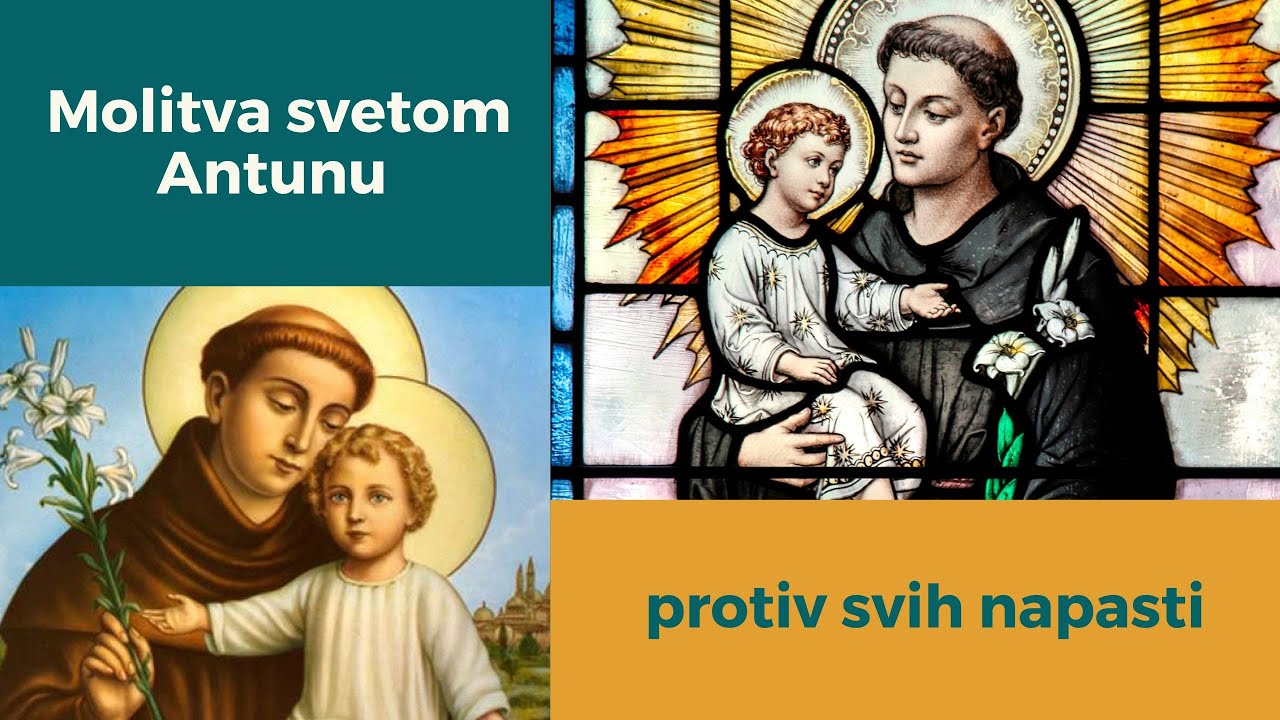 Molitva svetom Antunu protiv svih napasti (sveti Ante Padovanski: Moli za nas!)