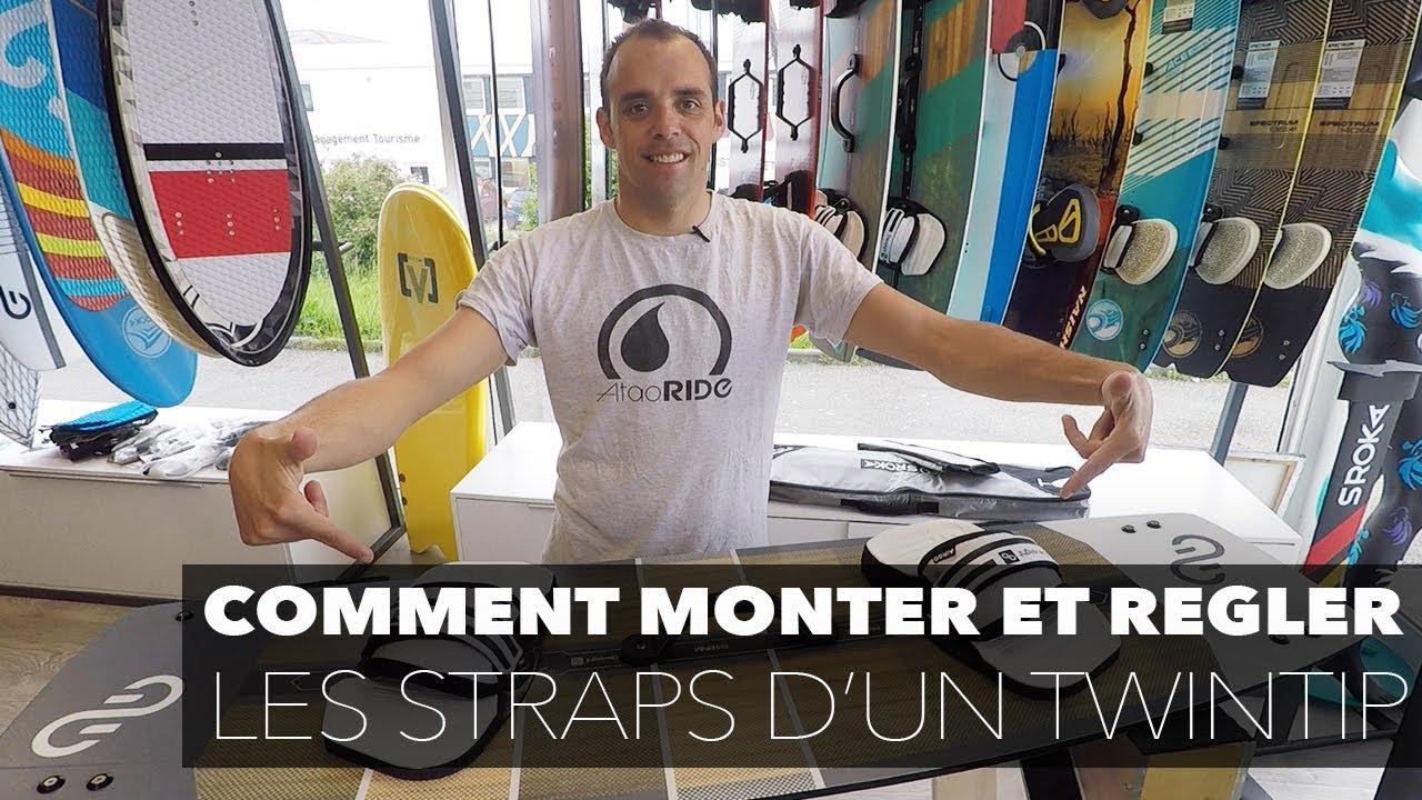 Comment monter et régler les straps d'un twintip !