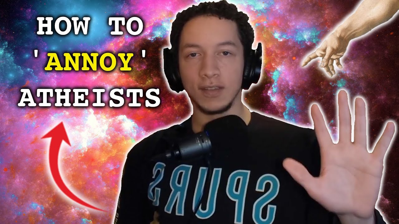 Smug Theists Knows How To Annoy Atheists?