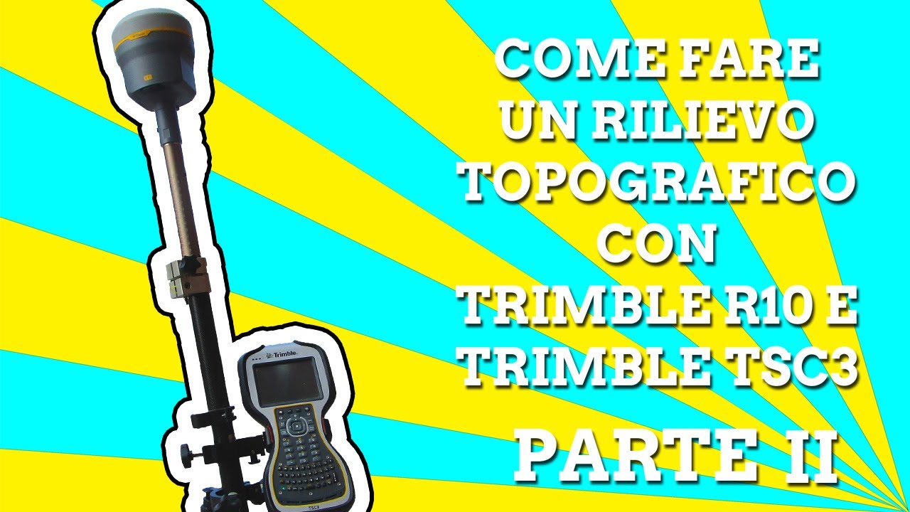Come fare un rilievo con Trimble R10 e Trimble TSC3 - parte II