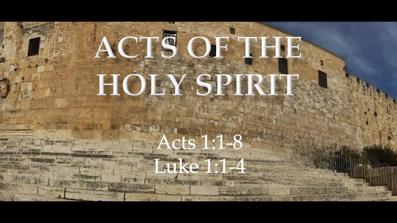 Acts 1:1-8, Luke 1:1-4 Service