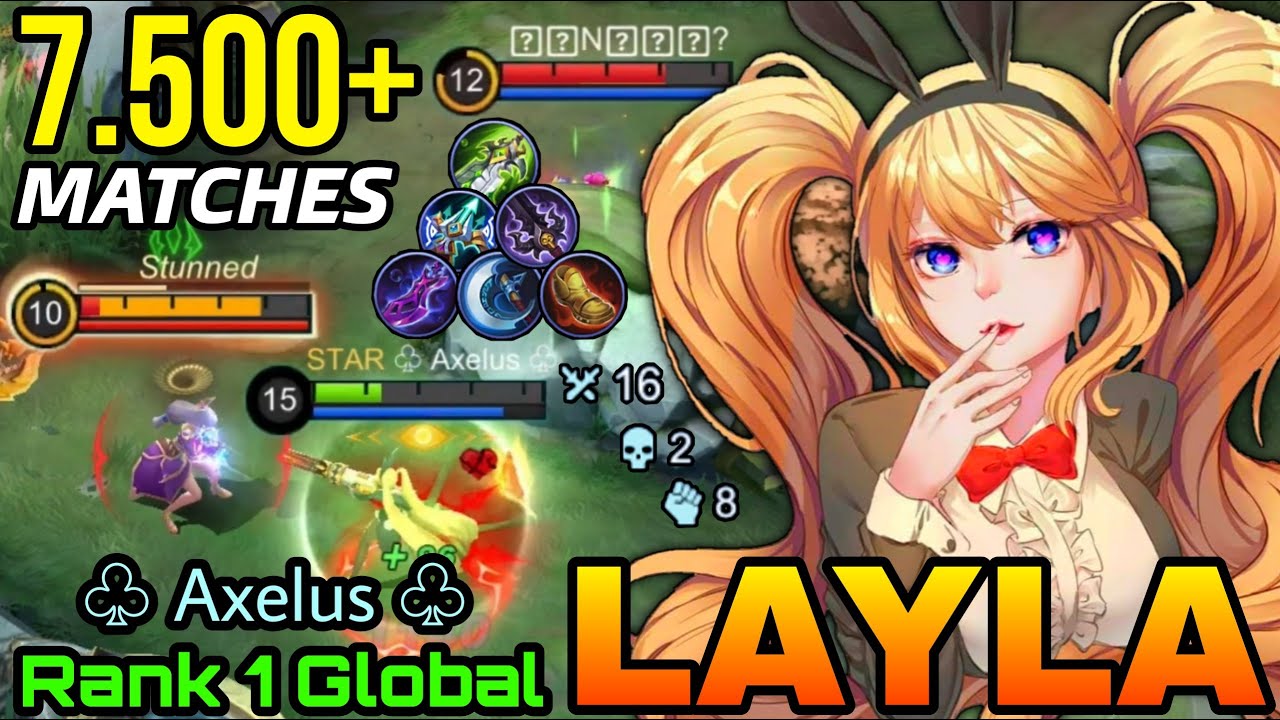 7,500+ Matches Layla Underrated MM Carry The Game! - Top 1 Global Layla ♧ Axelus ♧ - MLBB