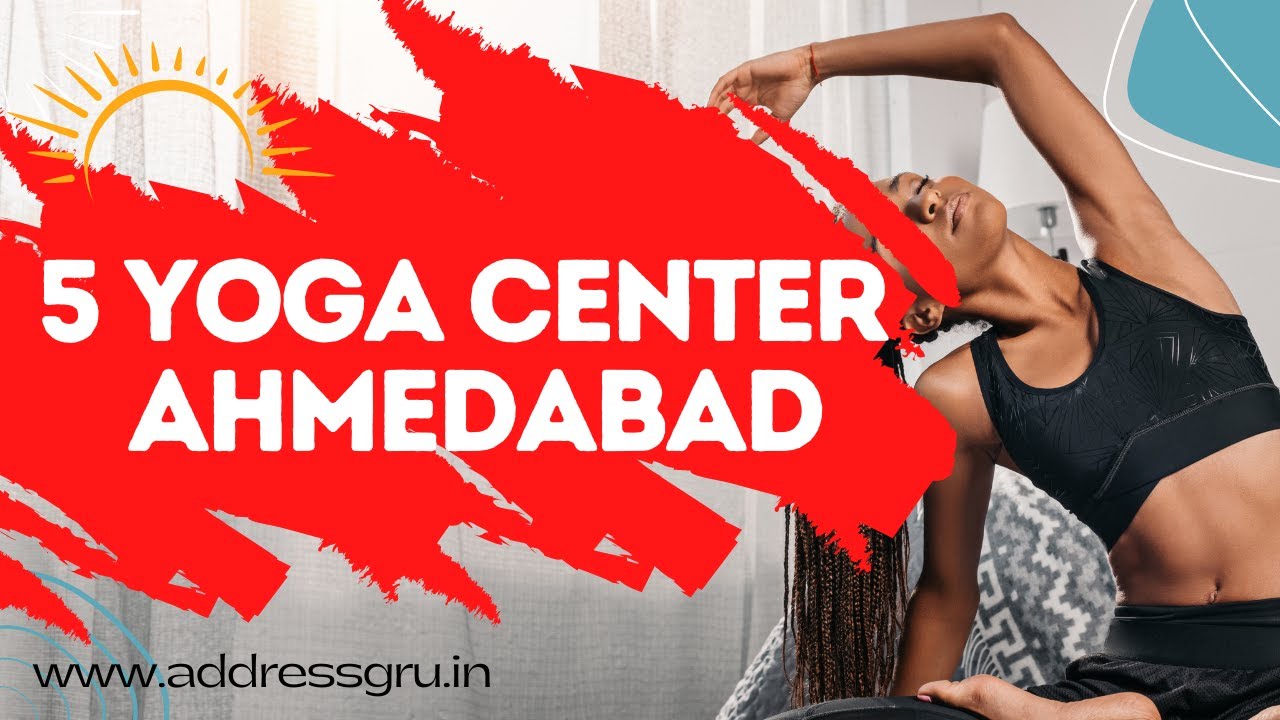 Top 5 Yoga Center of Ahmedabad
