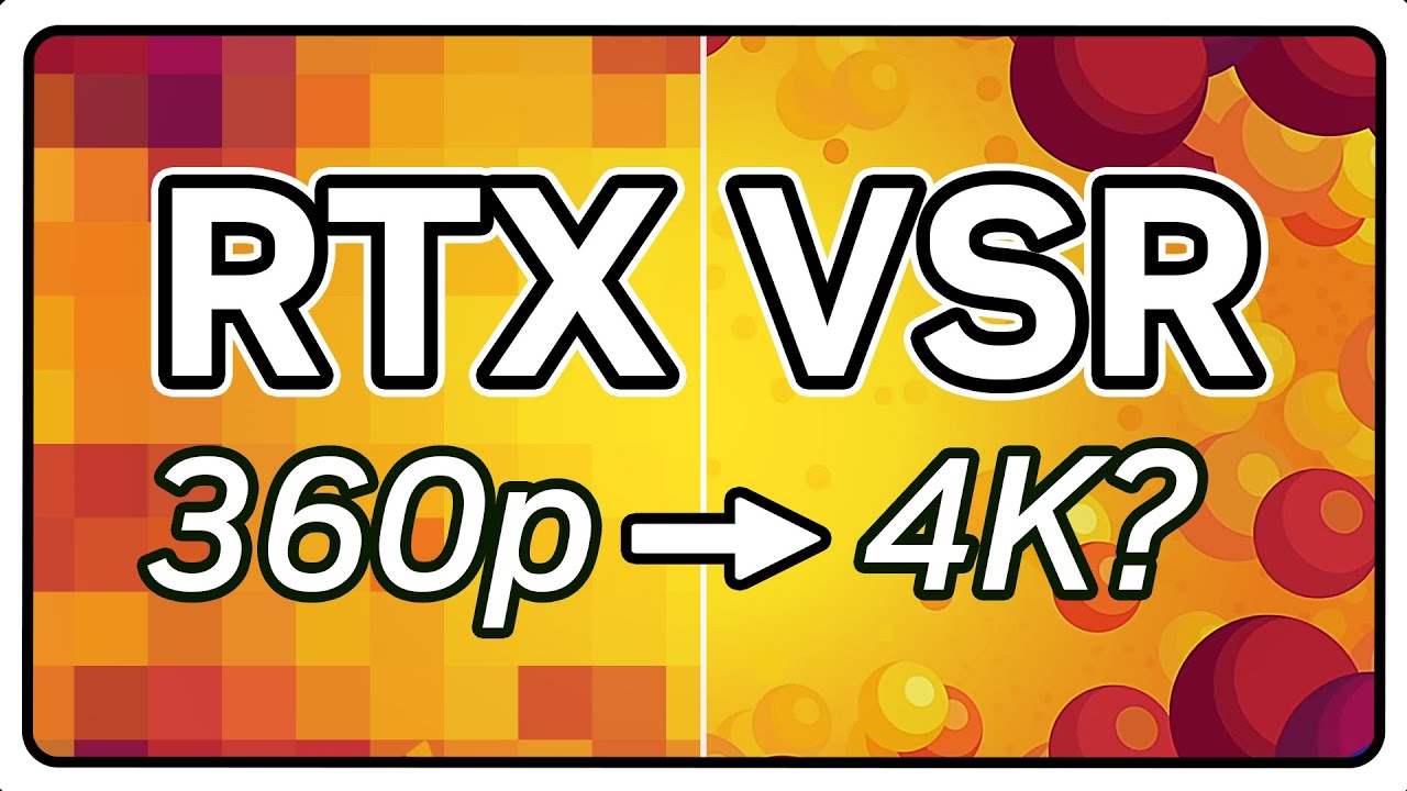 NVIDIA RTX Video Super Resolution: Is it Worth the Hype?