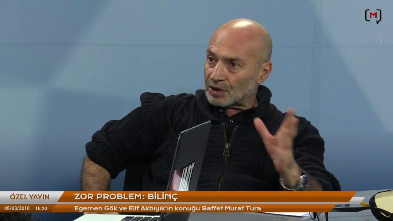 Zor problem: Bilinç - Konuk: Saffet Murat Tura
