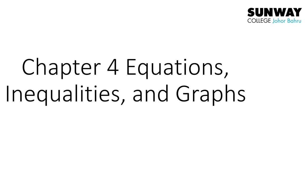 Chapter 4 Equations Inequalities and Graphs