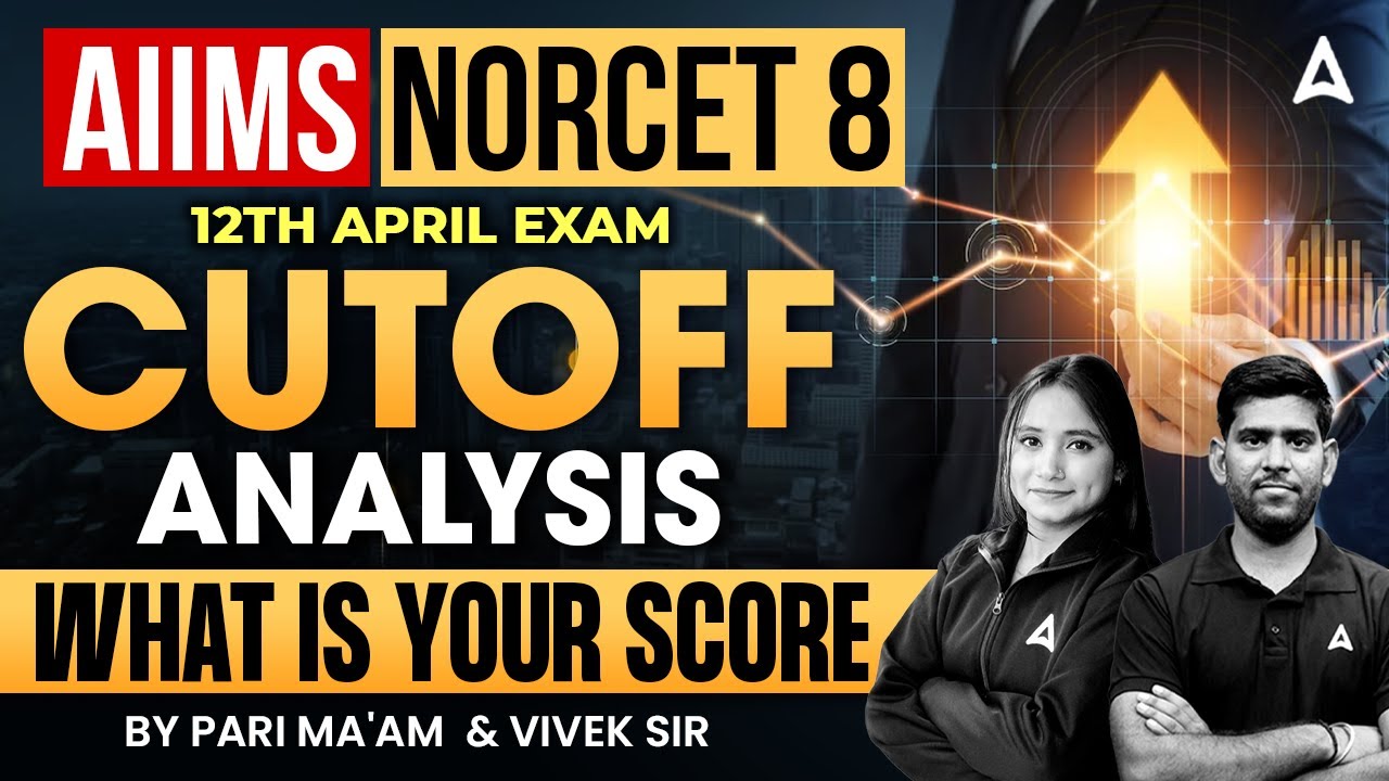 AIIMS NORCET Cut Off 2025 | NORCET 8 Expected Cut Off Analysis | Complete Details