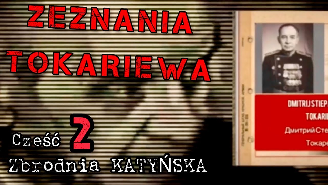Zeznania Tokariewa z NKWD- szokujące zeznania &bdquo; zobaczyłem kata&rdquo;