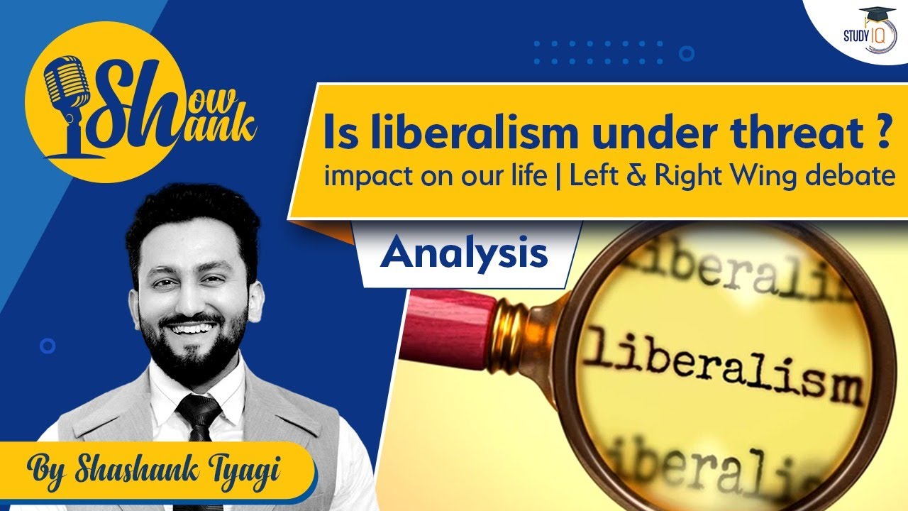 Is liberalism under threat ? impact on our life | Left & Right Wing debate | Analysis