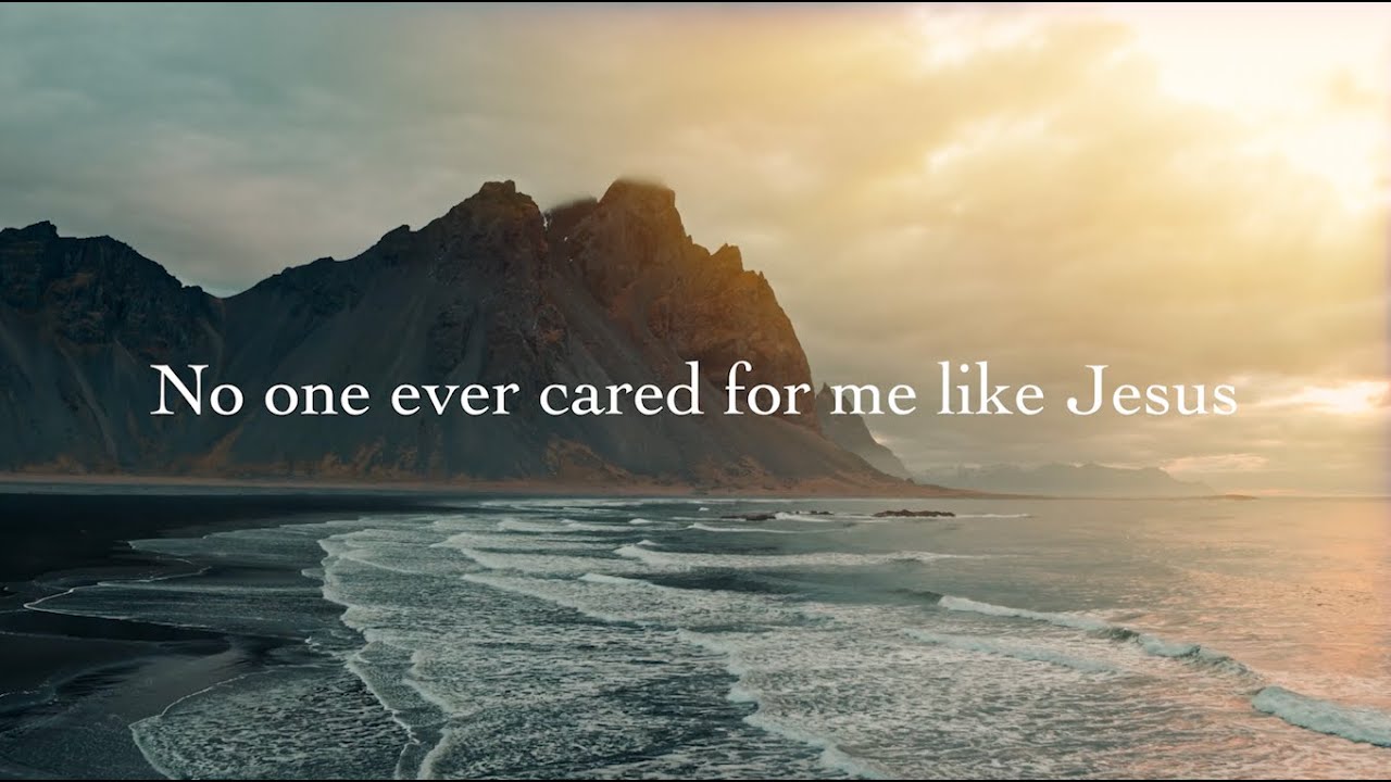 (Lyrics) No One Ever Cared For Me Like Jesus - Steffany Gretzinger