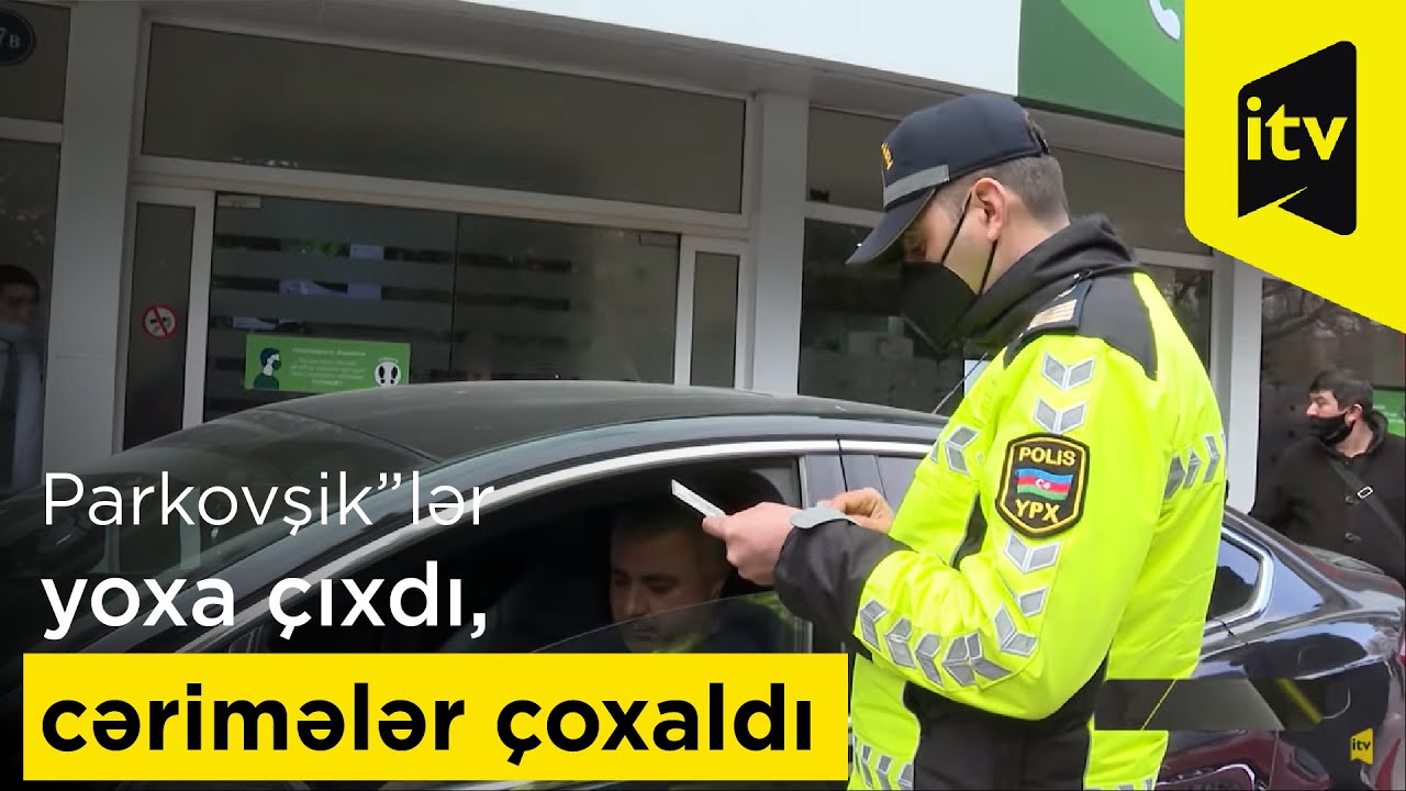 “Parkovşik”lər yoxa çıxdı, cərimələr çoxaldı