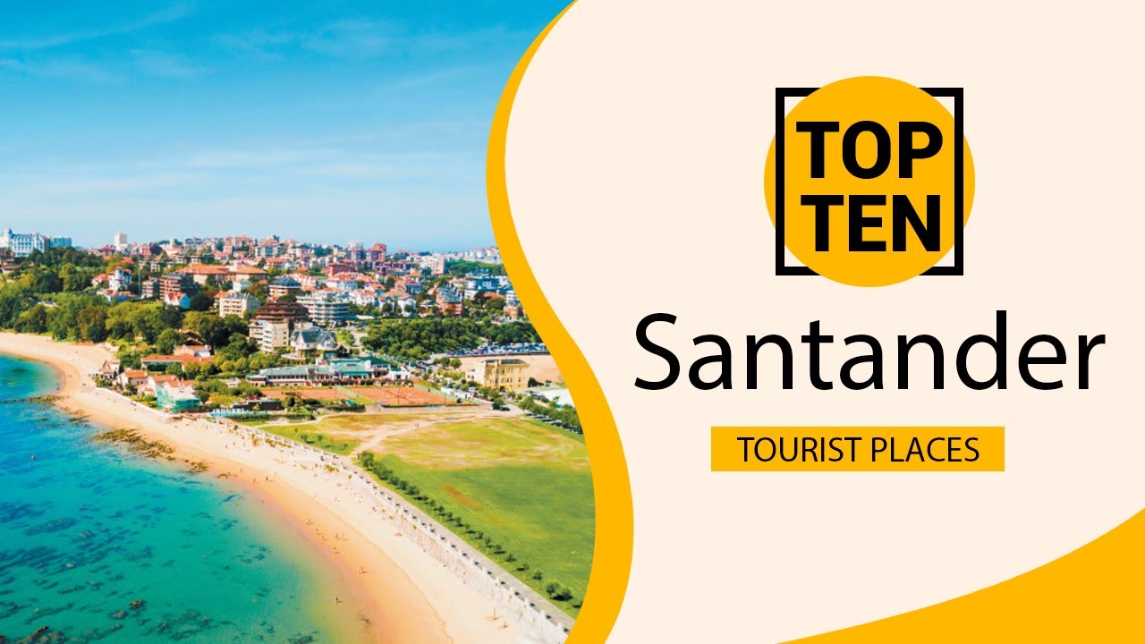 Top 10 Best Tourist Places to Visit in Santander | Spain - English