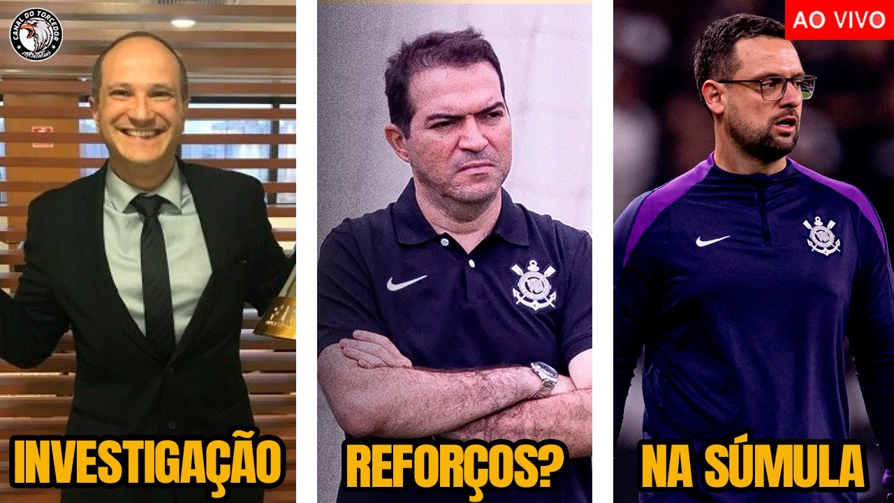 + 3 PONTOS NA SACOLA | INVESTIGAÇÃO NO CORINTHIANS DA GESTÃO DUÍLIO | INSULTOS NA SÚMULA E +