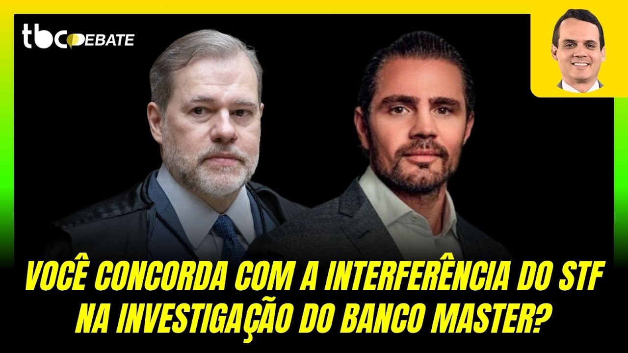 VOCÊ CONCORDA COM A INTERFERÊNCIA DO STF NA INVESTIGAÇÃO DO BANCO MASTER? | TBC DEBATE | 20/01/2026