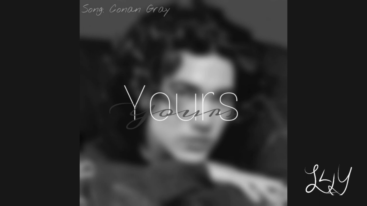 Yours | Conan Gray | Acapella