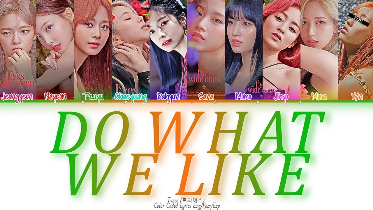 • [Karaoke] Twice — Do What We Like [10 members ver] (Color Coded Lyrics Eng/Rom/Esp)