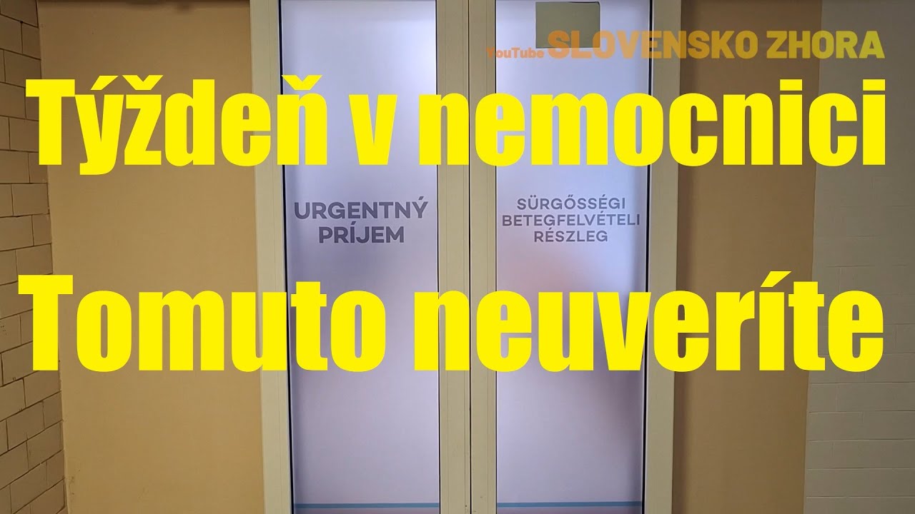 Ako som prežil týždeň v nemocnici - Tomuto neuveríte...